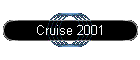 Cruise 2001